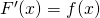 F'(x)=f(x)