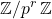 \displaystyle {\mathbb Z}/{p^r\,\mathbb Z}