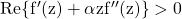 \rm{Re}\{f'(z)+\alpha zf''(z)\}>0