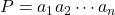 P=a_1a_2\cdots a_n