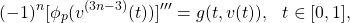 \[(-1)^n[\phi_{p}(v^{(3n-3)}(t))]'''=g(t,v(t)), ~~t \in [0, 1],\]