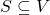 S\subseteq V