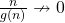 \frac{n}{g\left( n\right) }\nrightarrow 0