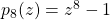 p_{8}(z)=z^8-1