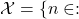 {\mathcal X}=\{n \in \N: