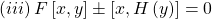 \left(iii\right)F\left[x,y\right]\pm \left[x,H\left(y\right)\right]=0