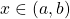 x\in \left( a,b\right)