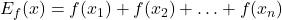 E_f(x) = f(x_1) + f(x_2) + \ldots + f(x_n)