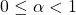 0\leq\alpha< 1