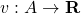v:A\rightarrow \mathbf{R}