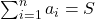 \sum_{i=1}^n a_i=S