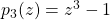 p_{3}(z)=z^3-1