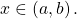 x\in \left( a,b\right).