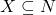 X \subseteq N